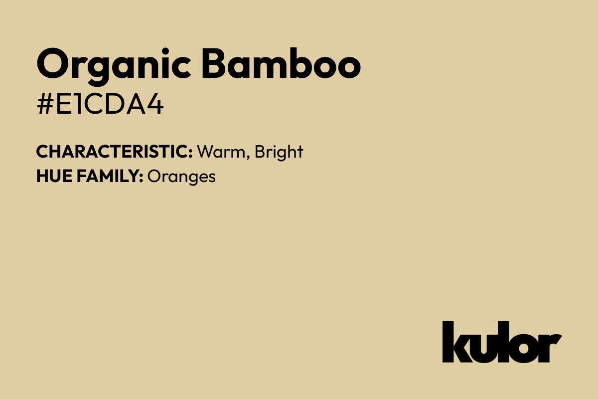 Organic Bamboo is a color with a HTML hex code of #e1cda4.