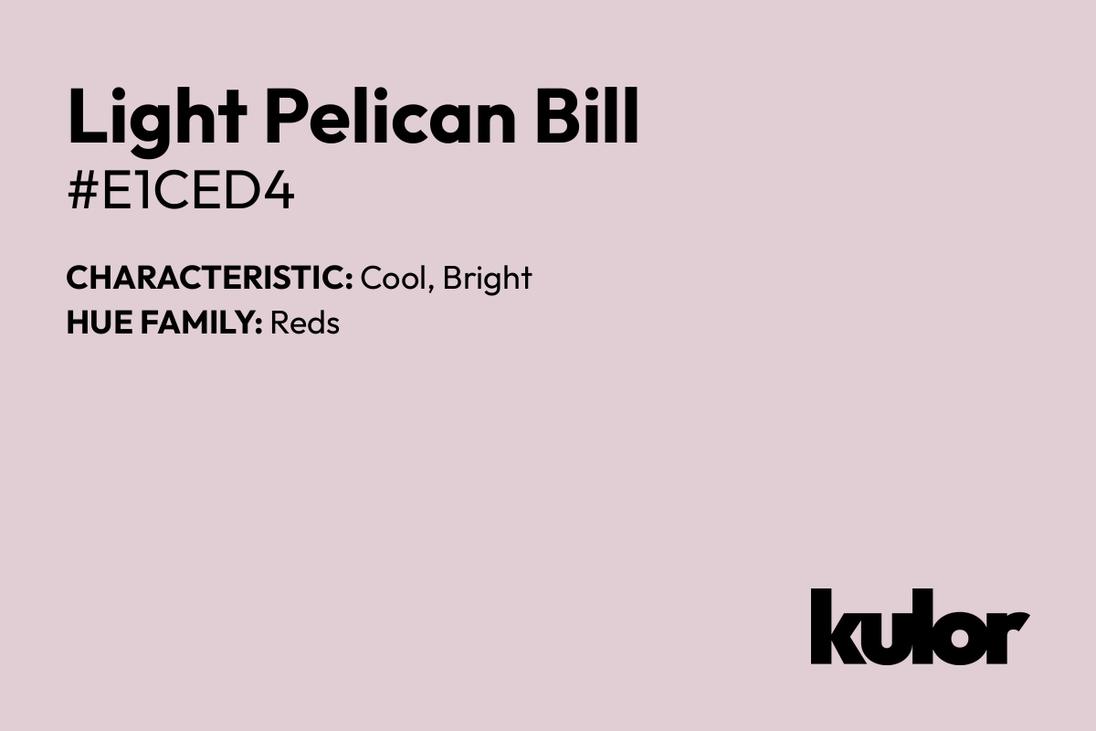 Light Pelican Bill is a color with a HTML hex code of #e1ced4.