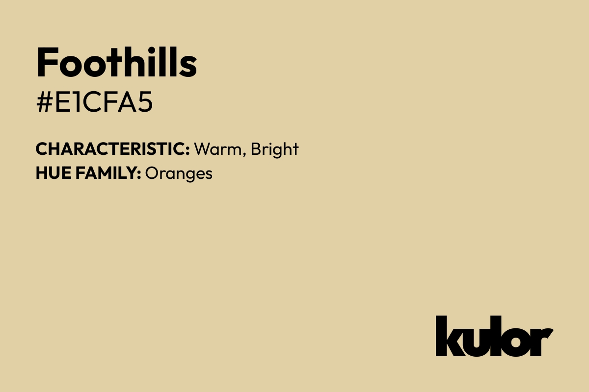 Foothills is a color with a HTML hex code of #e1cfa5.