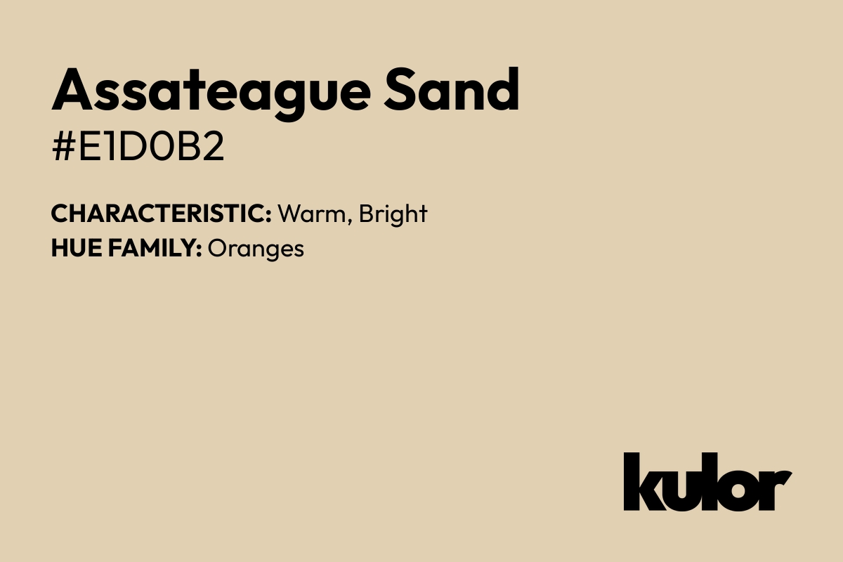 Assateague Sand is a color with a HTML hex code of #e1d0b2.