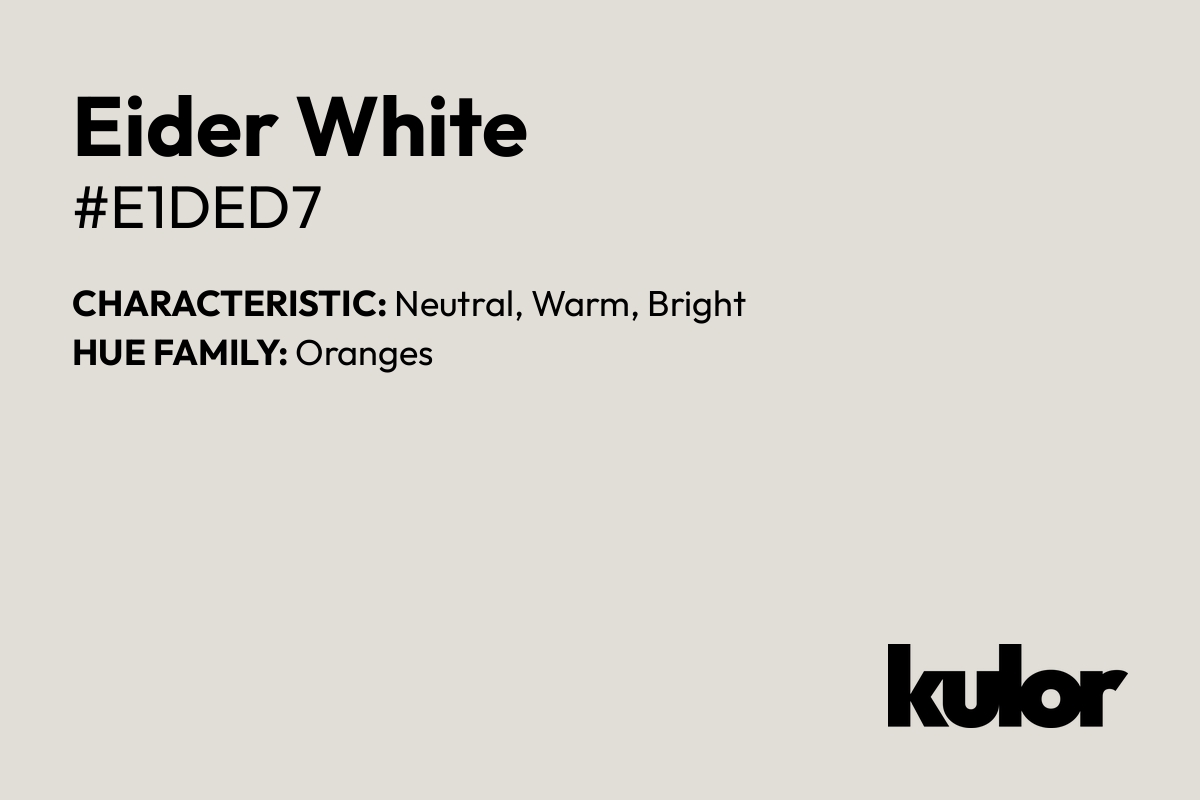 Eider White is a color with a HTML hex code of #e1ded7.