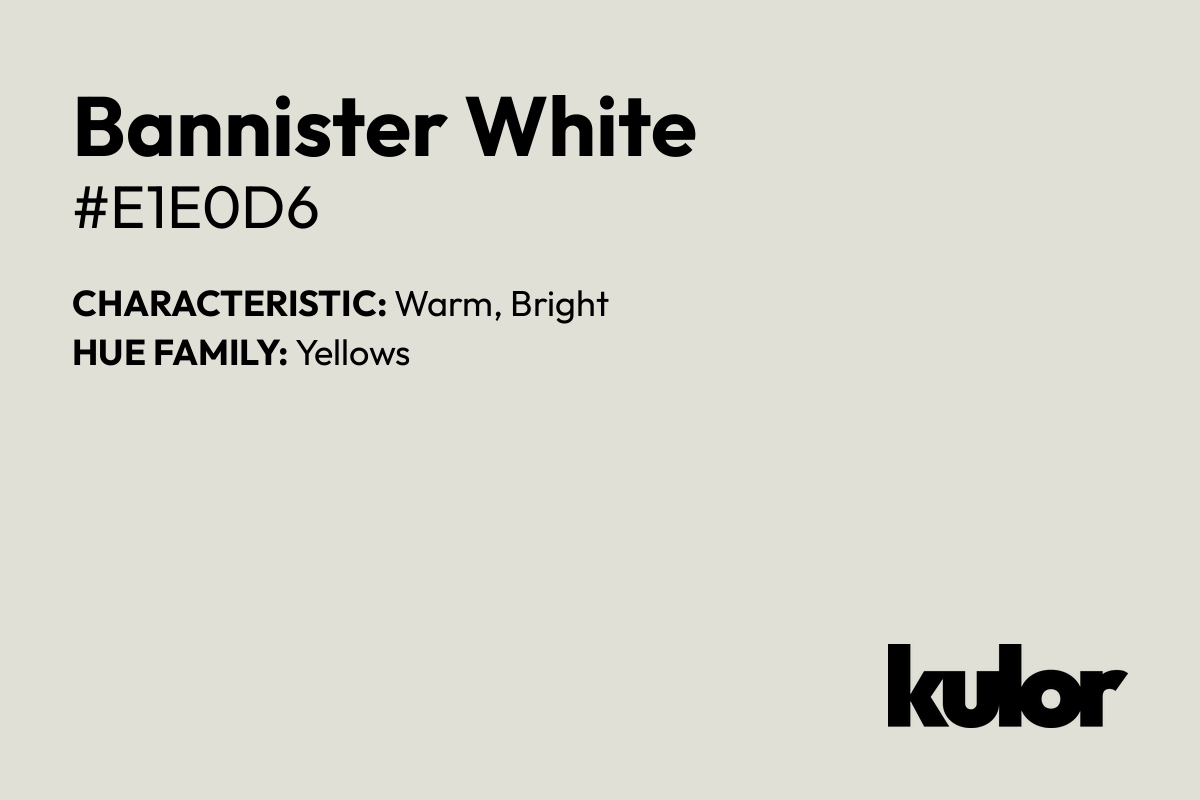 Bannister White is a color with a HTML hex code of #e1e0d6.