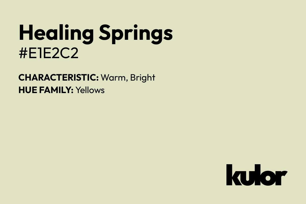 Healing Springs is a color with a HTML hex code of #e1e2c2.