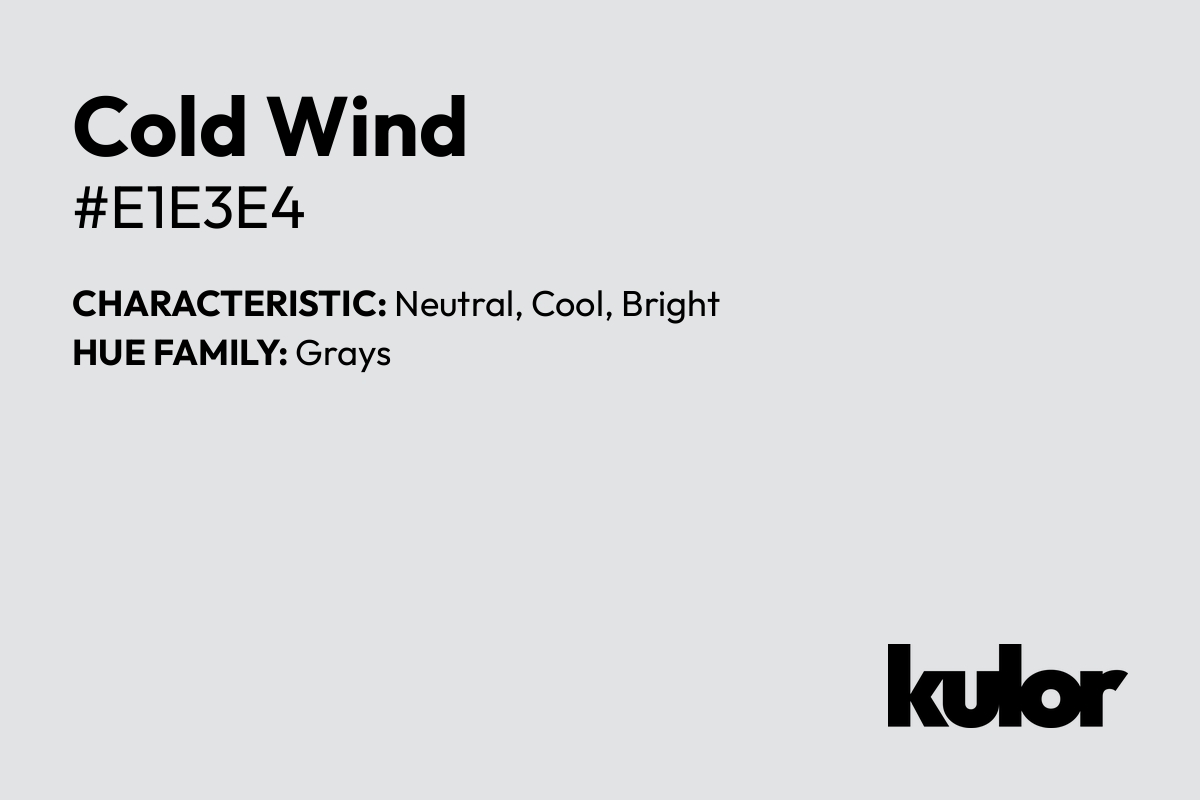 Cold Wind is a color with a HTML hex code of #e1e3e4.