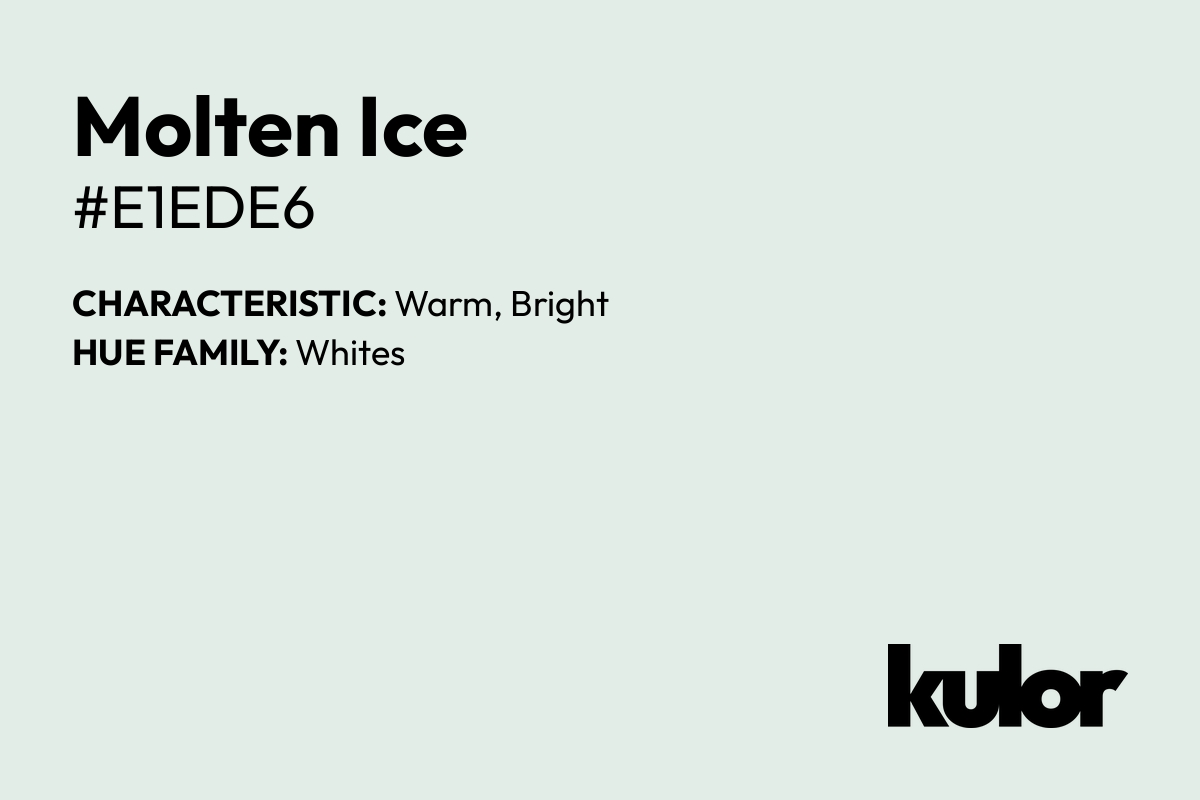 Molten Ice is a color with a HTML hex code of #e1ede6.