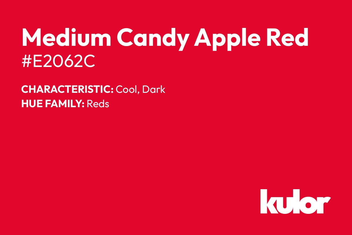 Medium Candy Apple Red is a color with a HTML hex code of #e2062c.