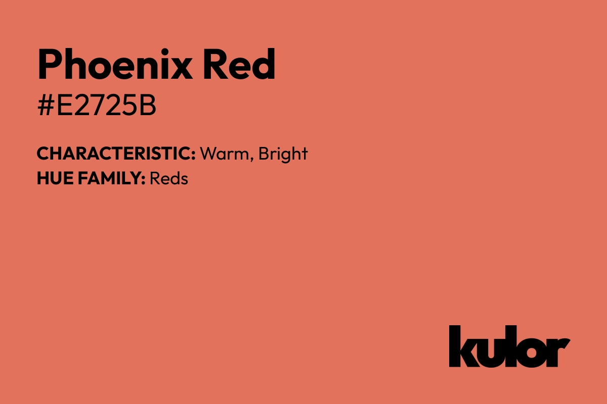 Phoenix Red is a color with a HTML hex code of #e2725b.