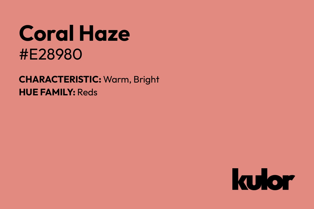 Coral Haze is a color with a HTML hex code of #e28980.