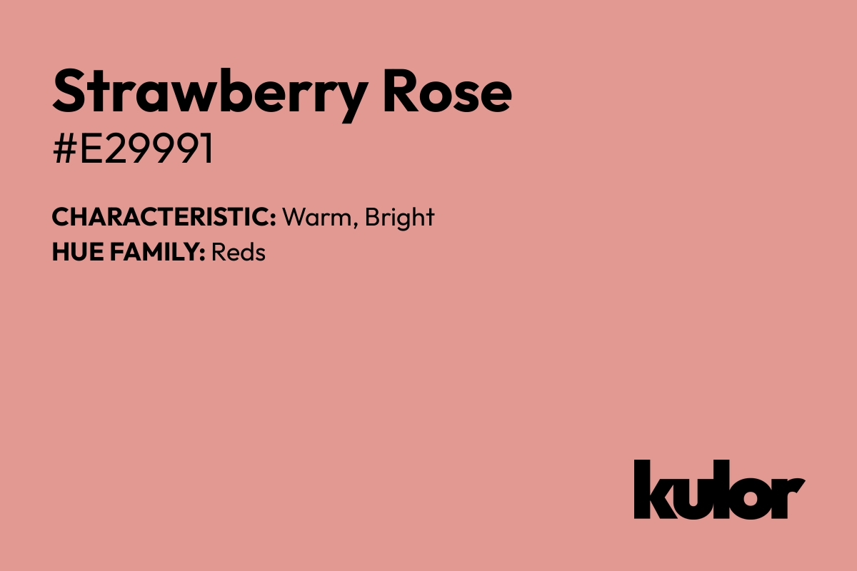 Strawberry Rose is a color with a HTML hex code of #e29991.