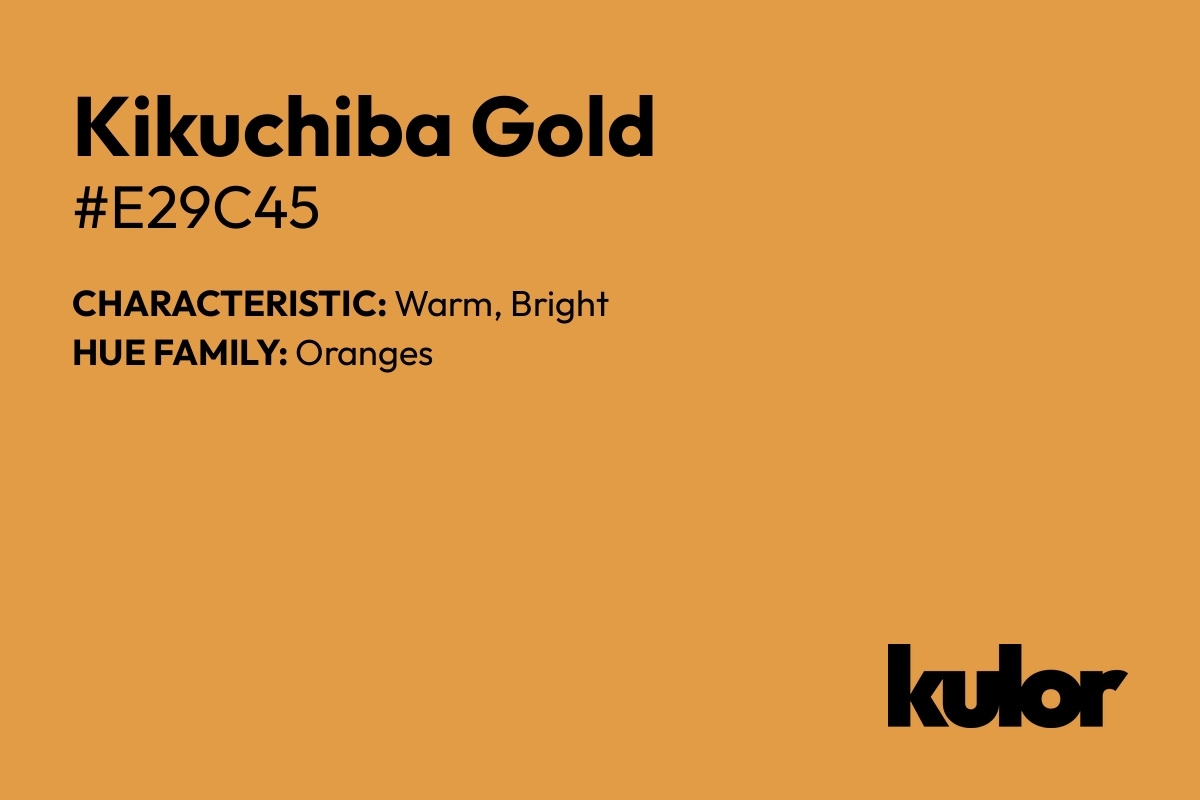 Kikuchiba Gold is a color with a HTML hex code of #e29c45.