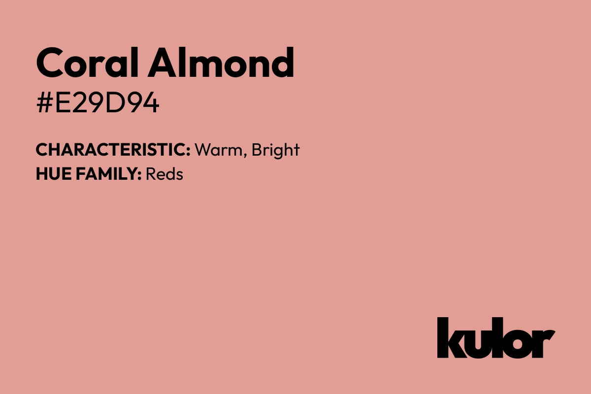 Coral Almond is a color with a HTML hex code of #e29d94.