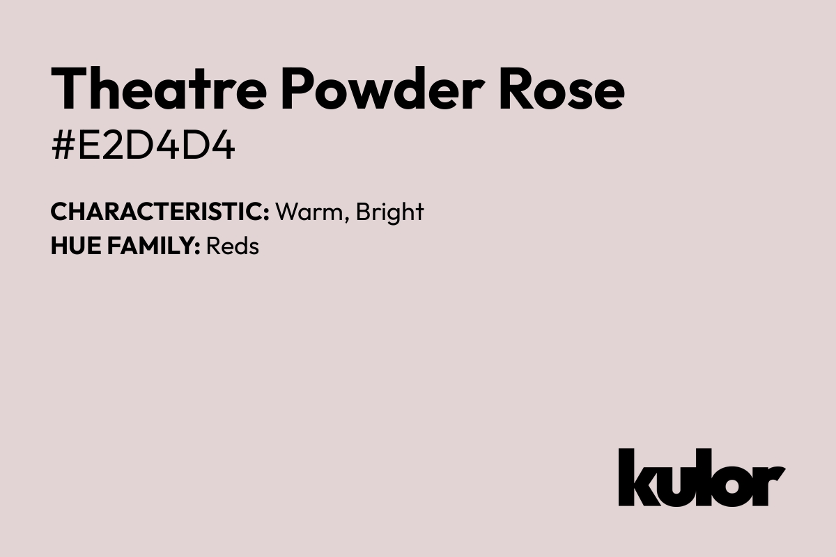 Theatre Powder Rose is a color with a HTML hex code of #e2d4d4.