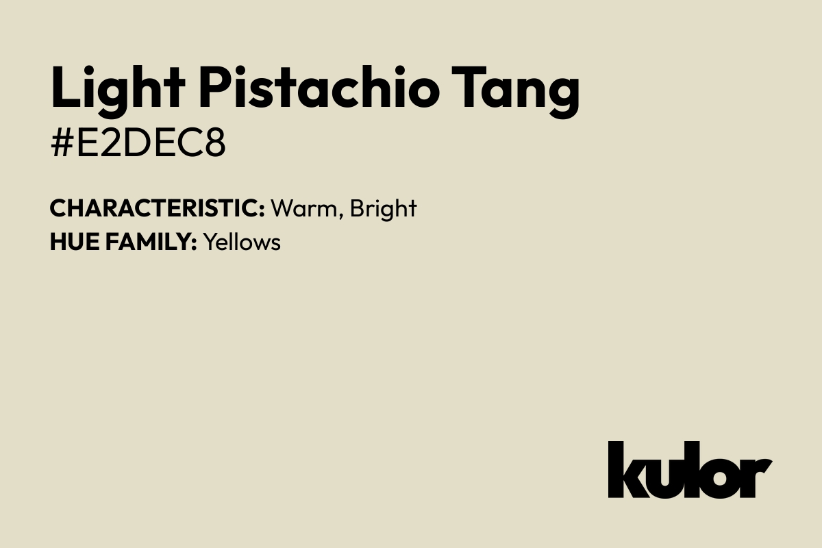 Light Pistachio Tang is a color with a HTML hex code of #e2dec8.