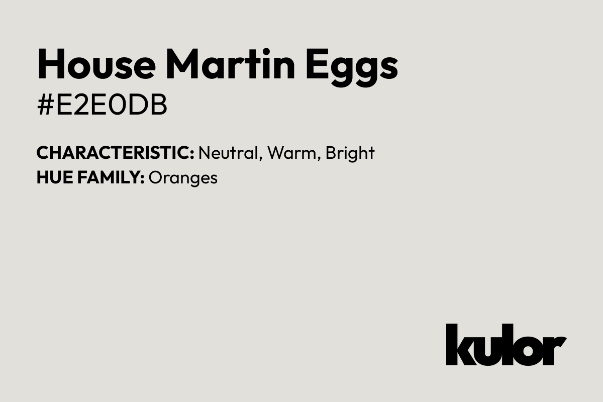 House Martin Eggs is a color with a HTML hex code of #e2e0db.