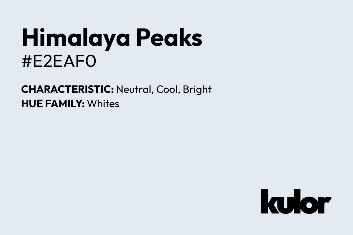 Himalaya Peaks is a color with a HTML hex code of #e2eaf0.