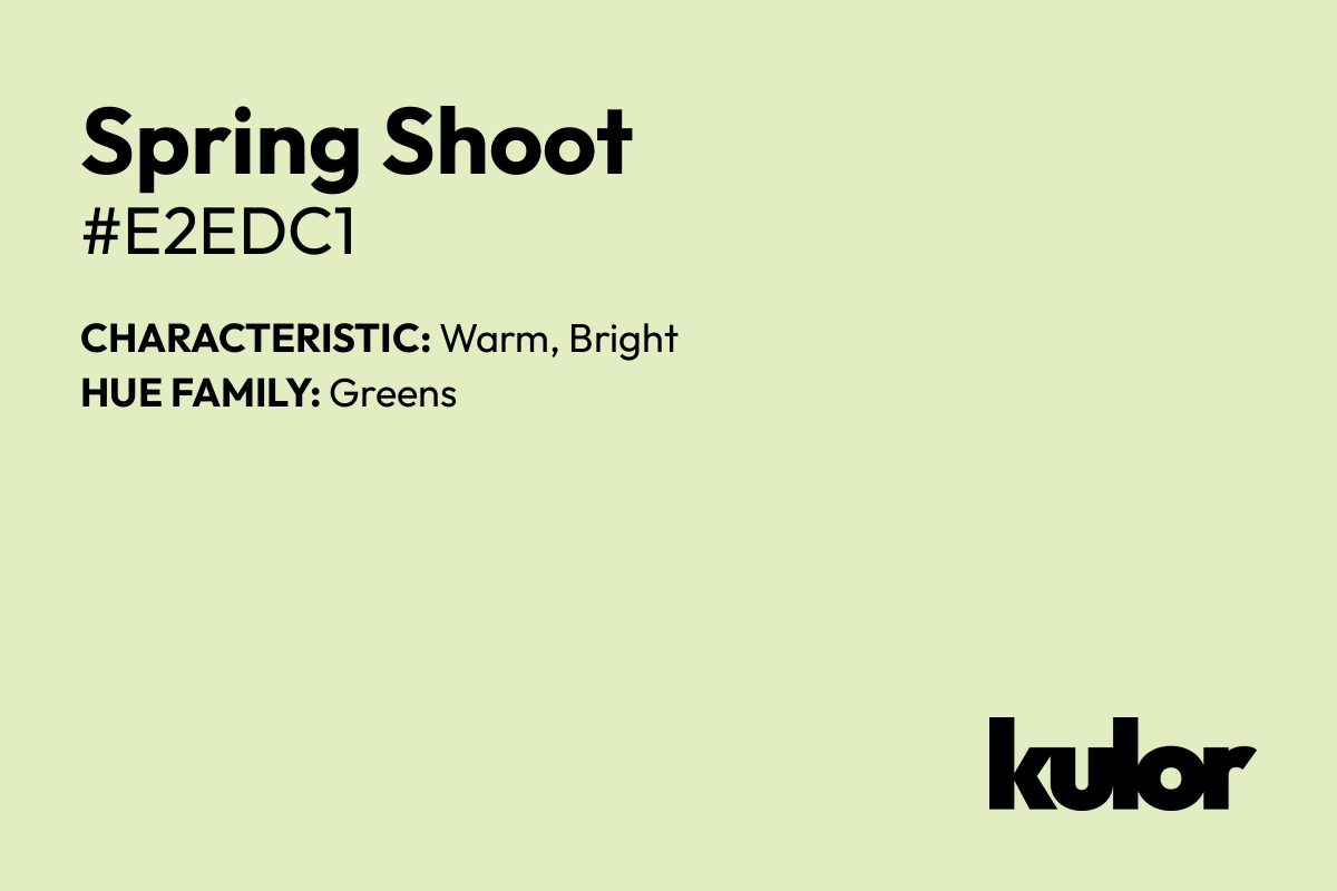 Spring Shoot is a color with a HTML hex code of #e2edc1.