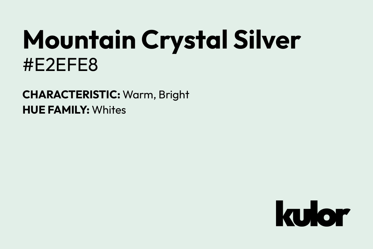 Mountain Crystal Silver is a color with a HTML hex code of #e2efe8.