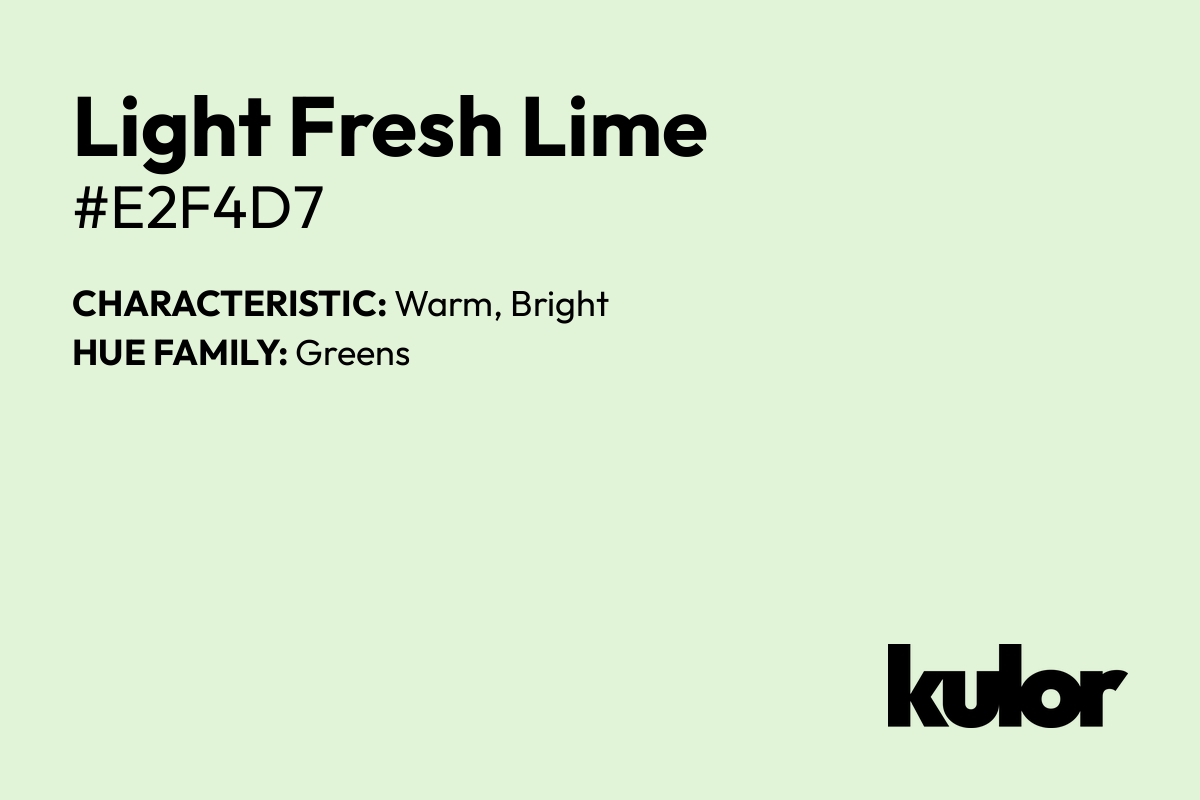 Light Fresh Lime is a color with a HTML hex code of #e2f4d7.