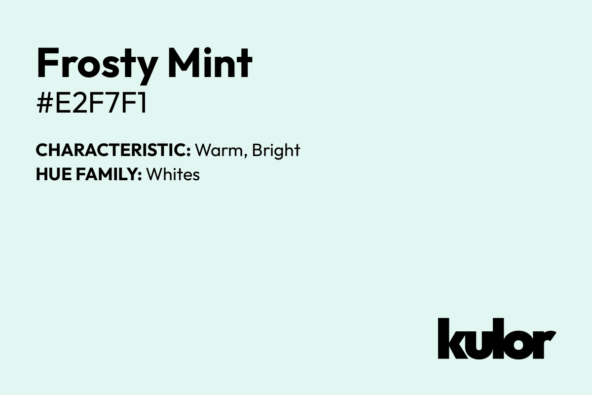 Frosty Mint is a color with a HTML hex code of #e2f7f1.