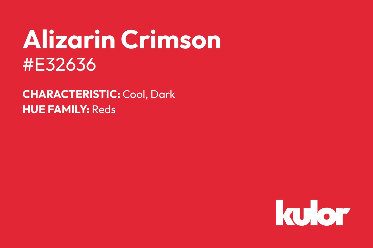 Alizarin Crimson is a color with a HTML hex code of #e32636.