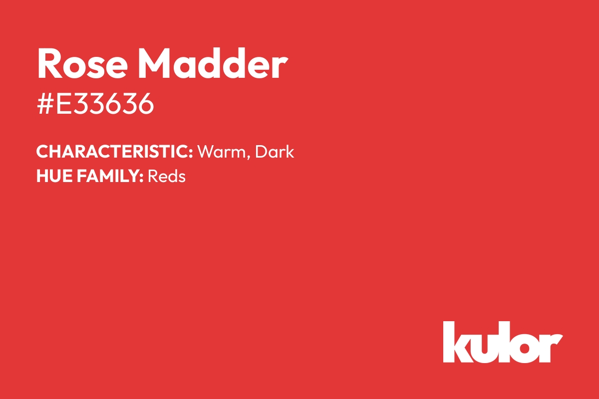 Rose Madder is a color with a HTML hex code of #e33636.