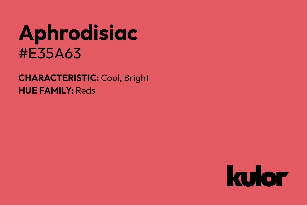 Aphrodisiac is a color with a HTML hex code of #e35a63.