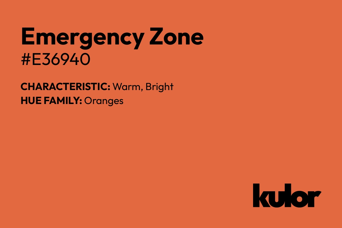 Emergency Zone is a color with a HTML hex code of #e36940.