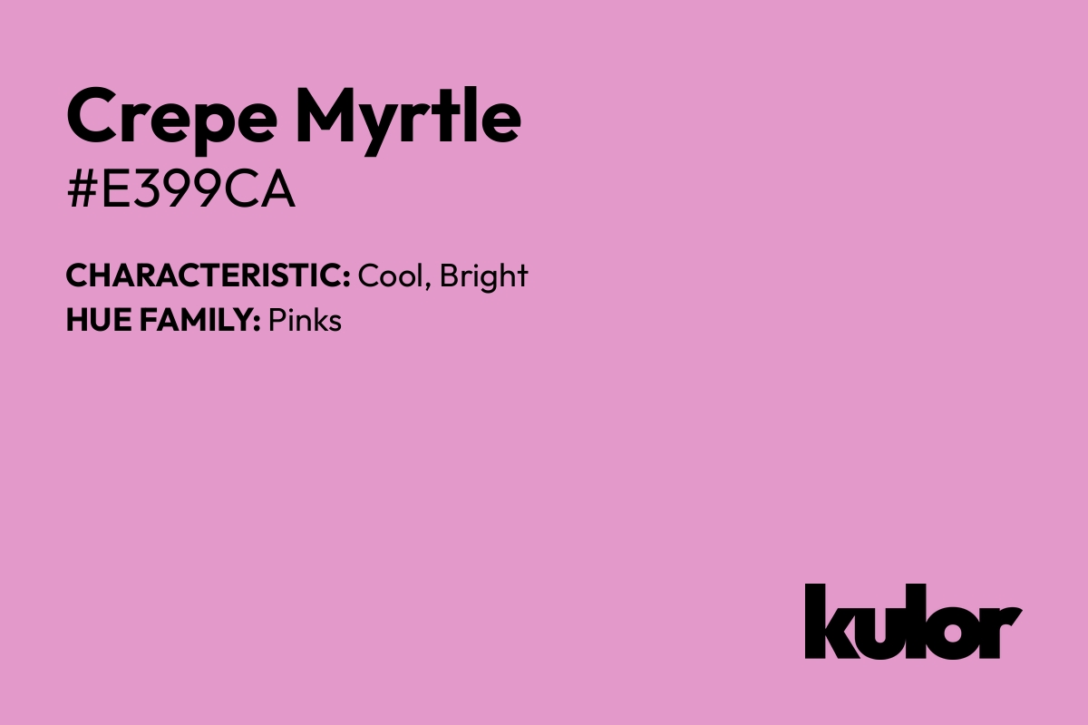 Crepe Myrtle is a color with a HTML hex code of #e399ca.