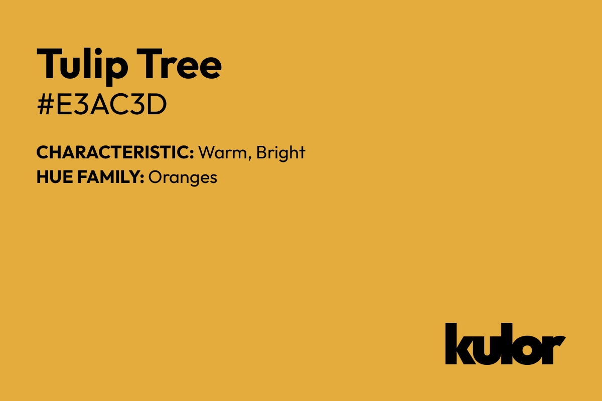 Tulip Tree is a color with a HTML hex code of #e3ac3d.