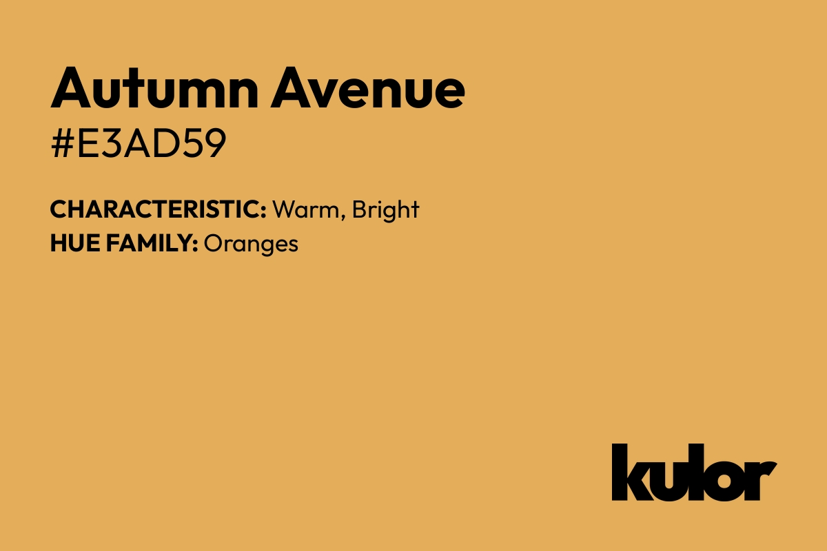 Autumn Avenue is a color with a HTML hex code of #e3ad59.