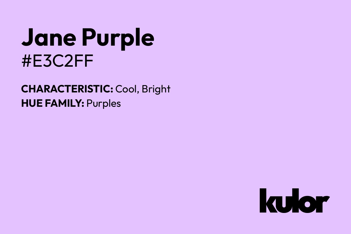 Jane Purple is a color with a HTML hex code of #e3c2ff.