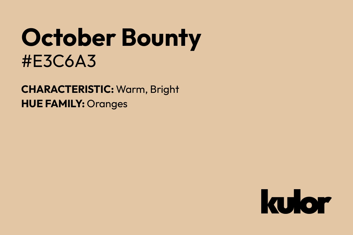 October Bounty is a color with a HTML hex code of #e3c6a3.