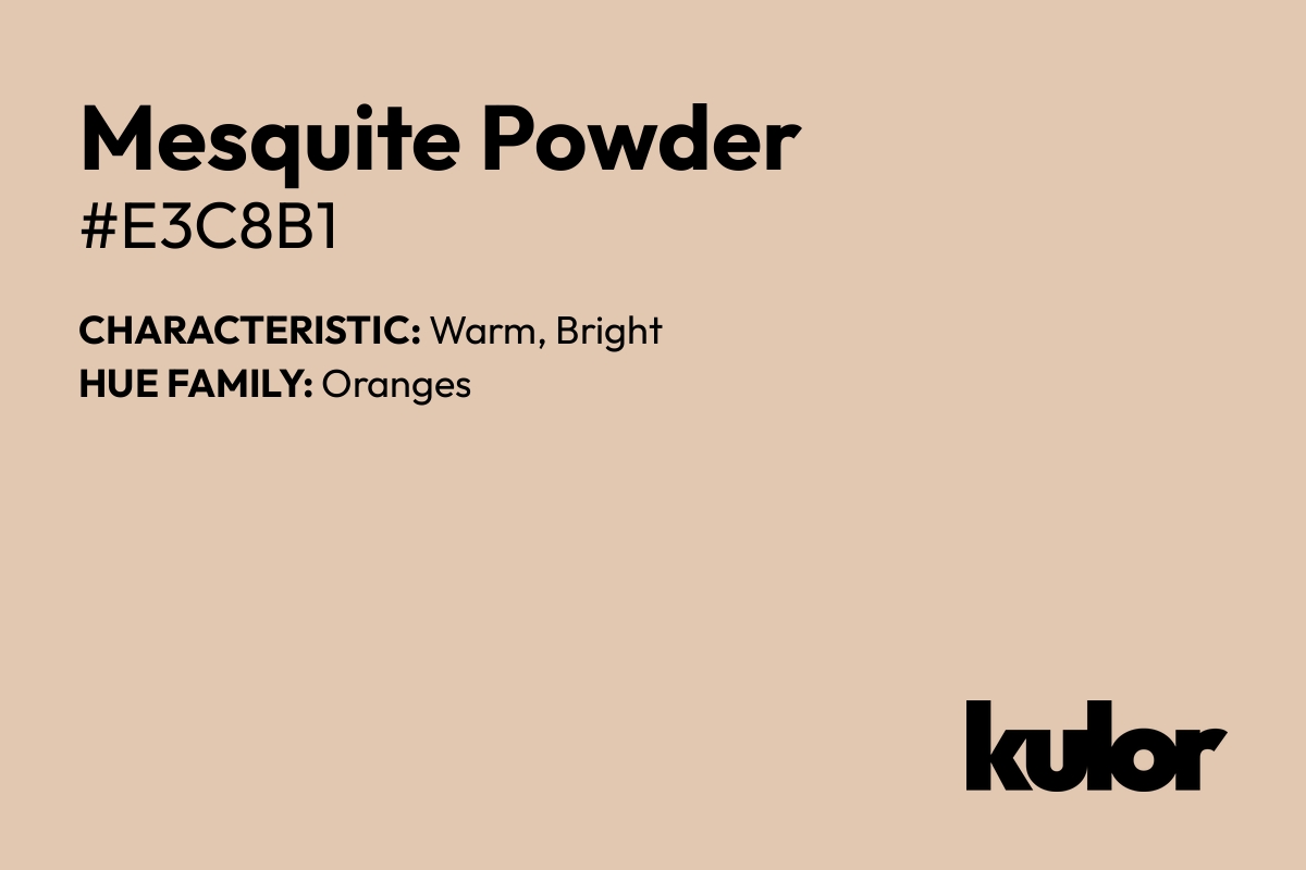 Mesquite Powder is a color with a HTML hex code of #e3c8b1.