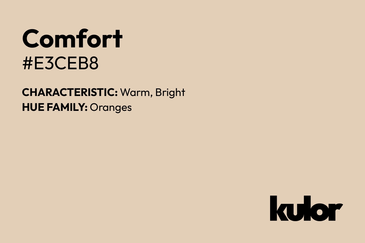 Comfort is a color with a HTML hex code of #e3ceb8.