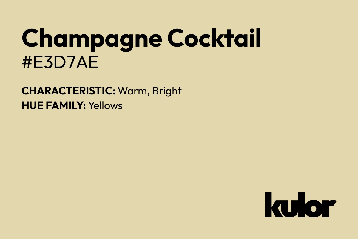 Champagne Cocktail is a color with a HTML hex code of #e3d7ae.