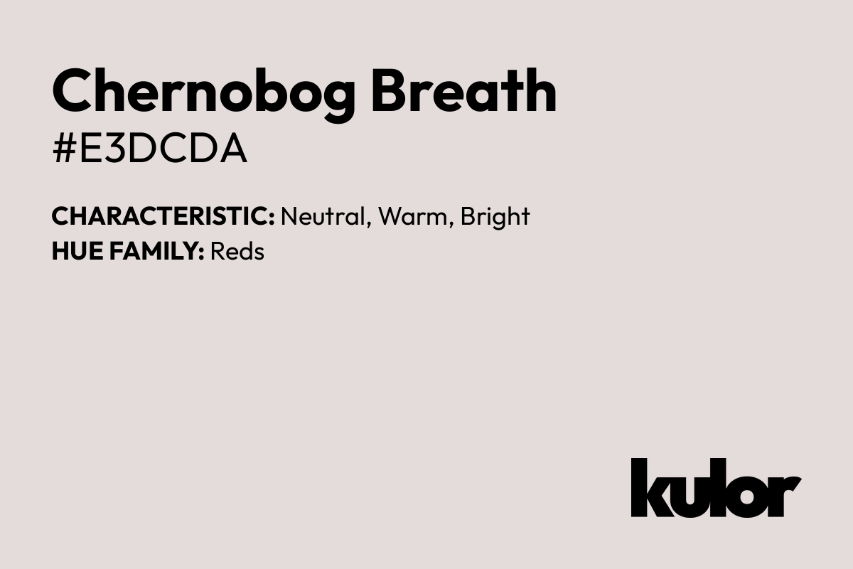 Chernobog Breath is a color with a HTML hex code of #e3dcda.