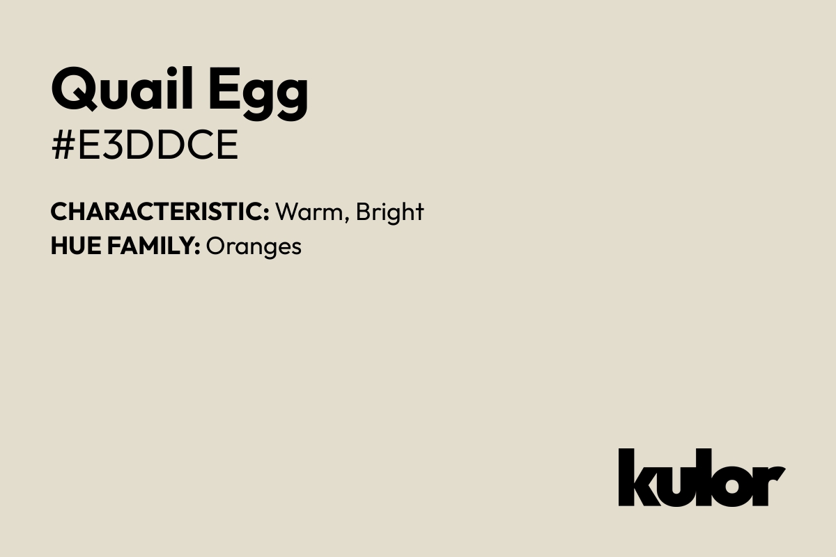 Quail Egg is a color with a HTML hex code of #e3ddce.