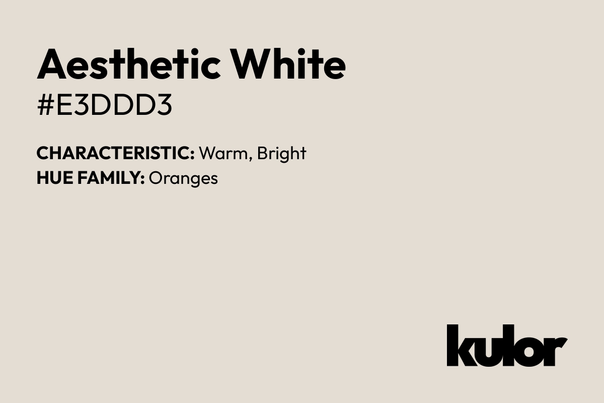 Aesthetic White is a color with a HTML hex code of #e3ddd3.