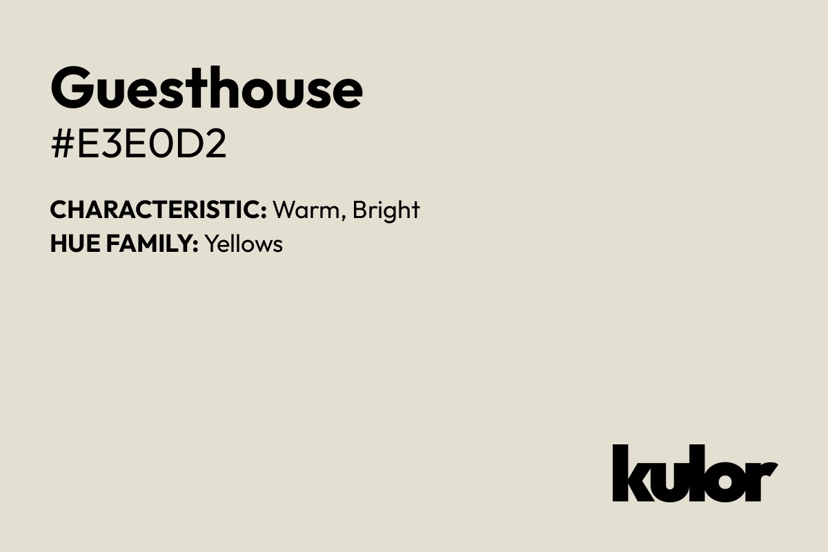 Guesthouse is a color with a HTML hex code of #e3e0d2.