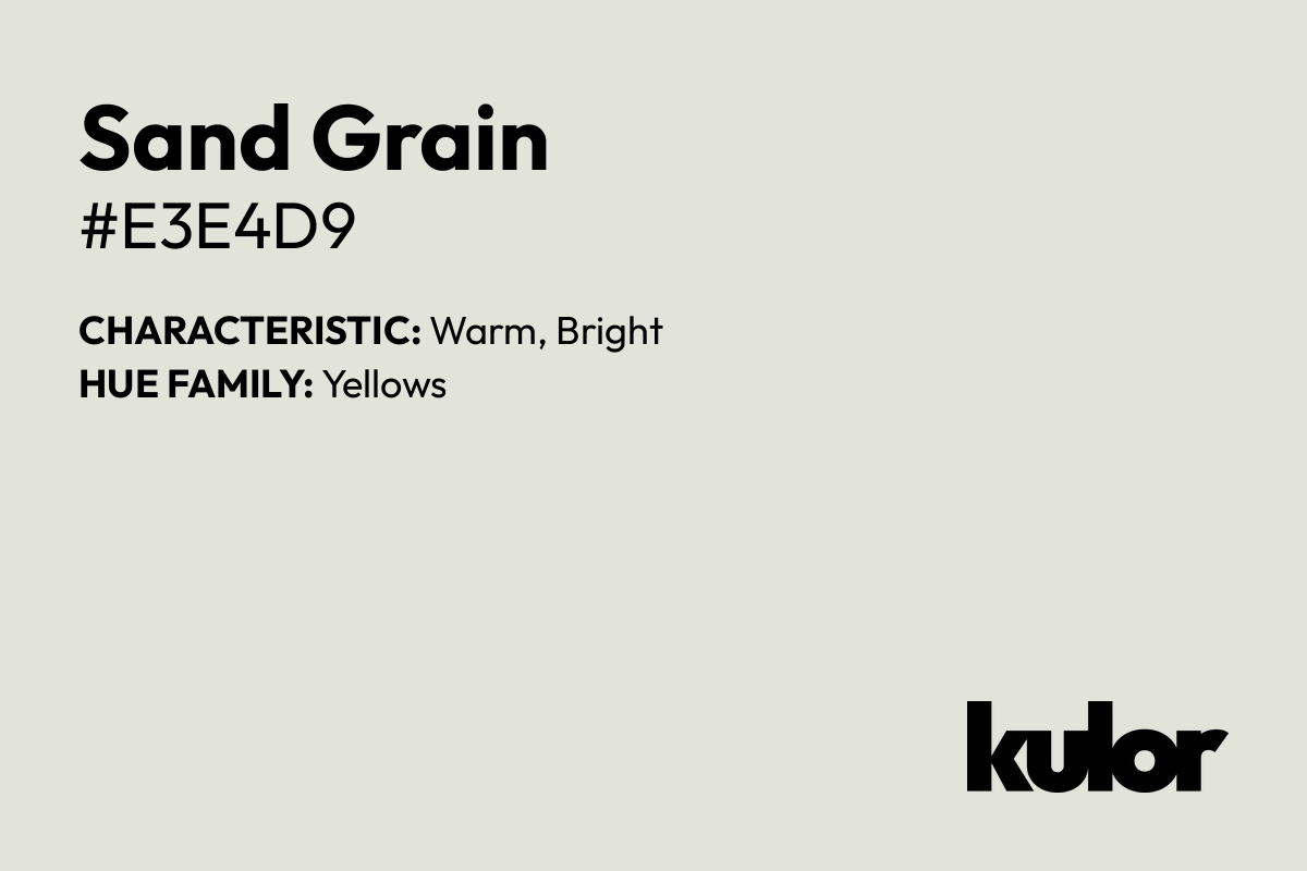 Sand Grain is a color with a HTML hex code of #e3e4d9.