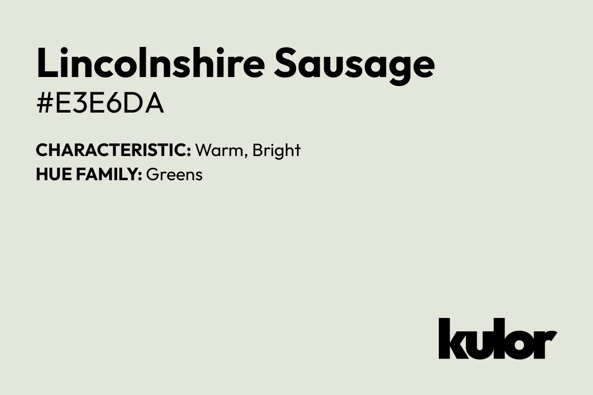 Lincolnshire Sausage is a color with a HTML hex code of #e3e6da.