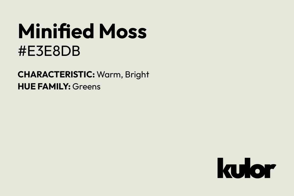 Minified Moss is a color with a HTML hex code of #e3e8db.