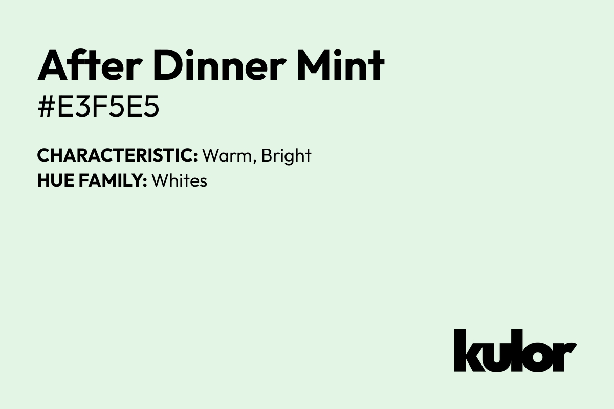 After Dinner Mint is a color with a HTML hex code of #e3f5e5.