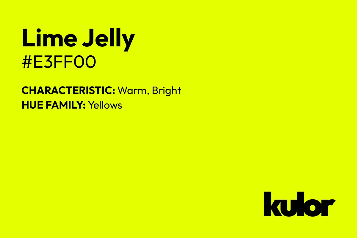 Lime Jelly is a color with a HTML hex code of #e3ff00.