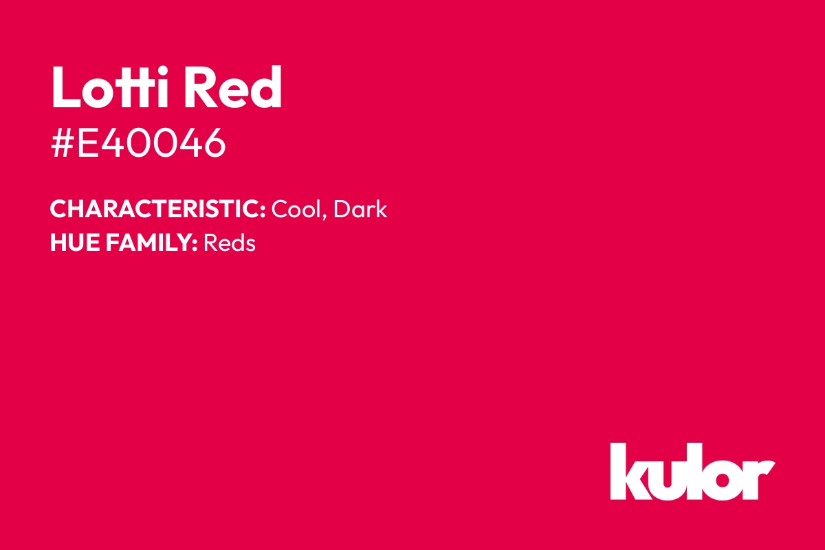 Lotti Red is a color with a HTML hex code of #e40046.