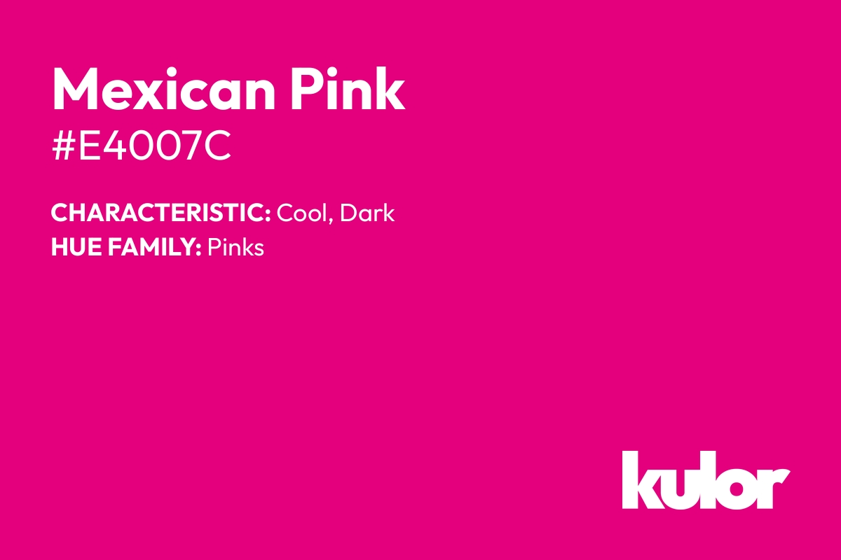 Mexican Pink is a color with a HTML hex code of #e4007c.