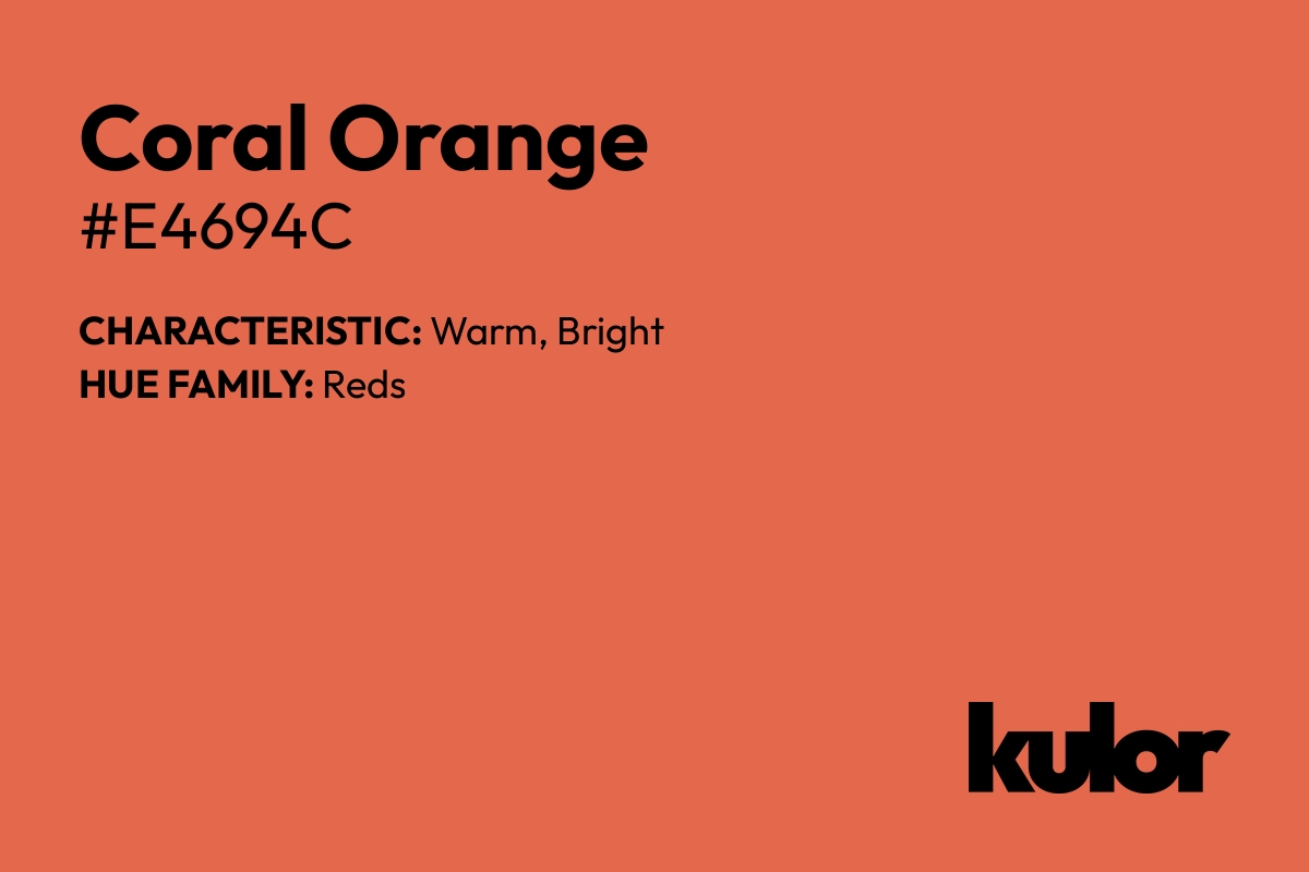 Coral Orange is a color with a HTML hex code of #e4694c.