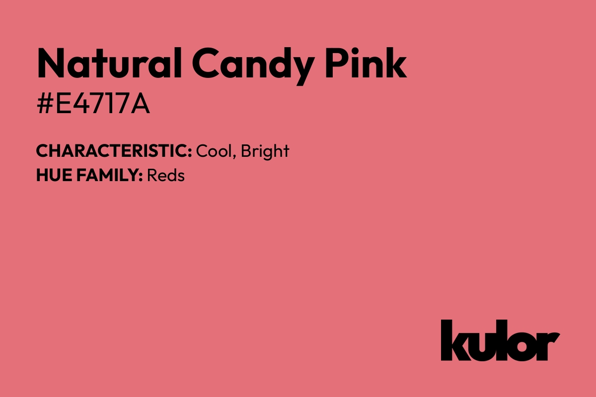 Natural Candy Pink is a color with a HTML hex code of #e4717a.