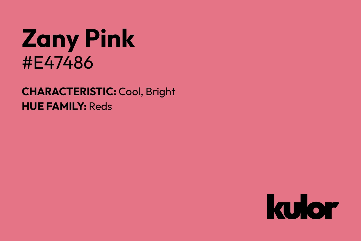 Zany Pink is a color with a HTML hex code of #e47486.