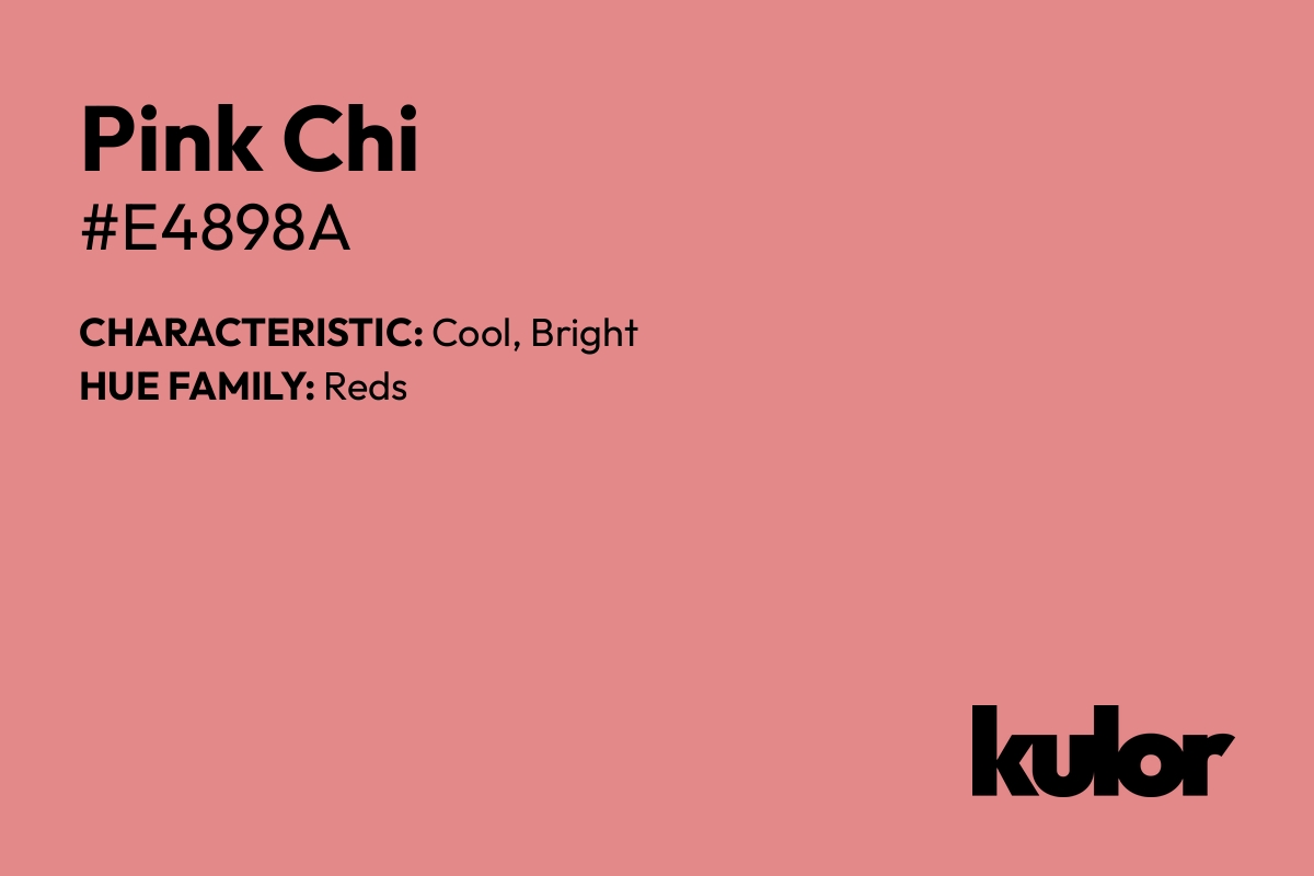 Pink Chi is a color with a HTML hex code of #e4898a.